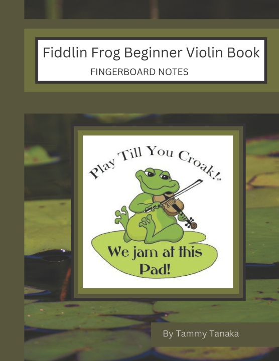 Kniha FIDDLIN FROG BEGINNER VIOLIN BOOK Tammy Tanaka