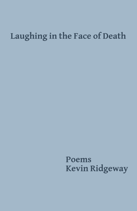 Knjiga Laughing in the Face of Death Kevin Ridgeway