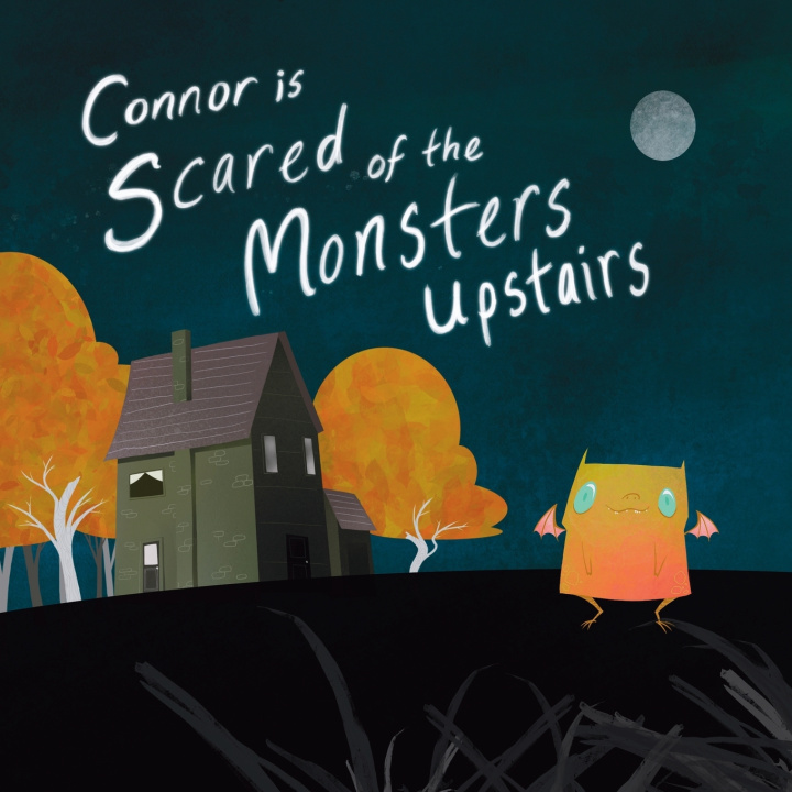 Kniha Connor Is Scared Of The Monsters Upstairs Kyle Weber