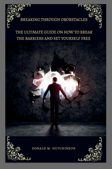 Book BREAKING THROUGH OBSTACLES Donald Hutchinson