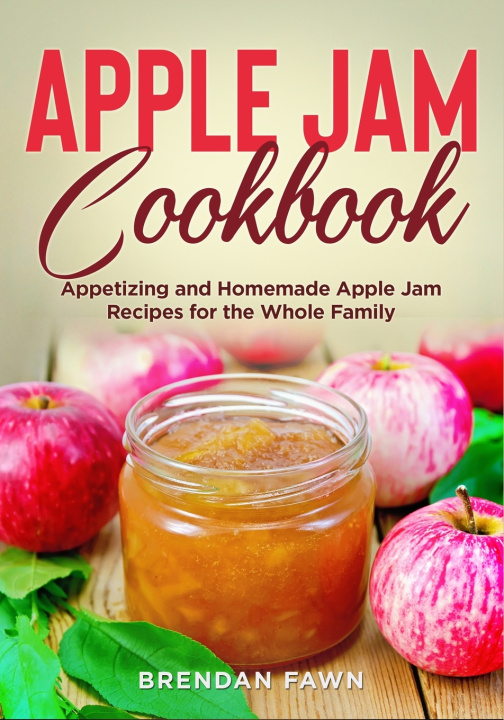 Kniha Apple Jam Cookbook Brendan Fawn
