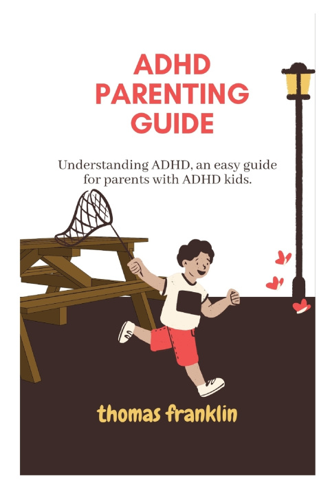Kniha ADHD PARENTING GUIDE Thomas Franklin