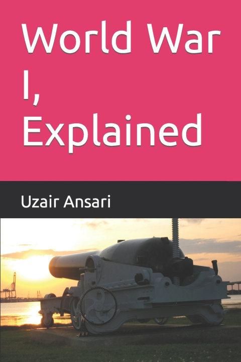 Kniha World War I, Explained Uzair Ansari