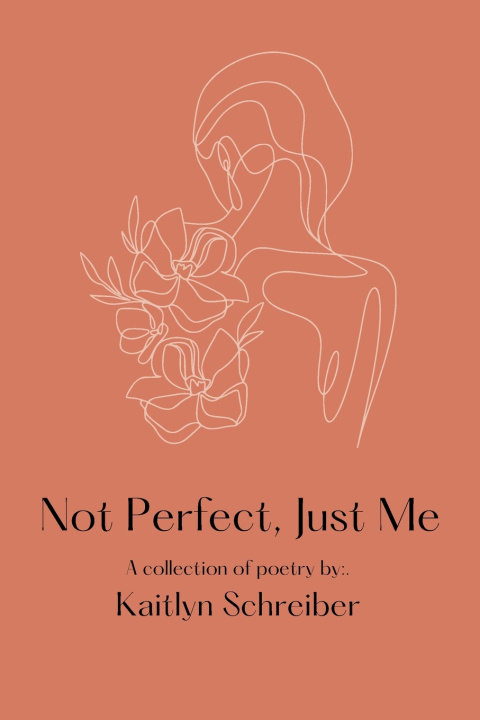 Book Not Perfect, Just Me Kaitlyn Schreiber