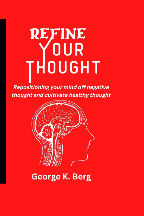 Book REFINE YOUR THOUGHT GEORGE K. BERG