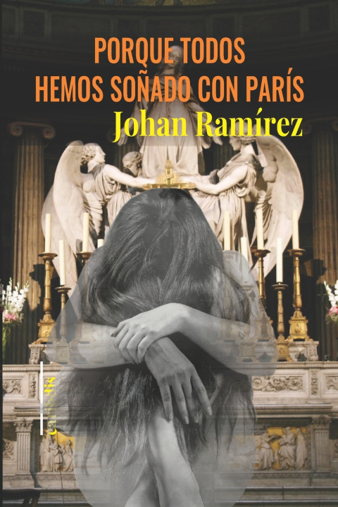 Kniha Porque todos hemos soñado con París Johan Ramírez