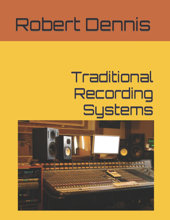 Kniha Traditional Recording Systems Daniel Dennis