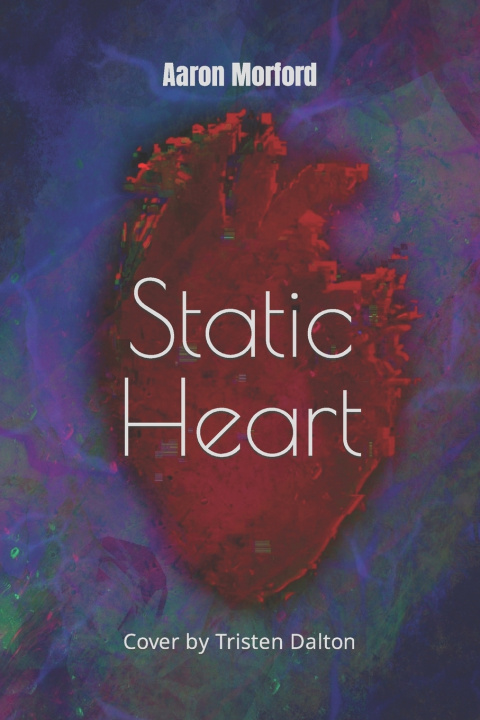 Knjiga Static Heart Aaron Morford