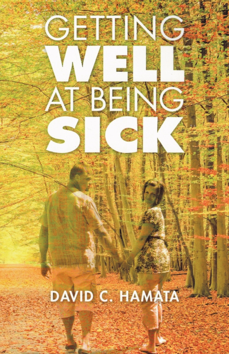 Knjiga Getting Well at Being Sick David C. Hamata