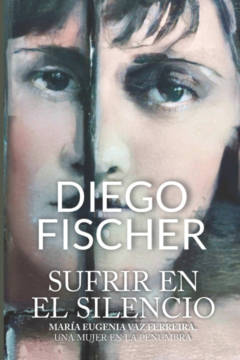 Книга Sufrir en el silencio Diego Fischer