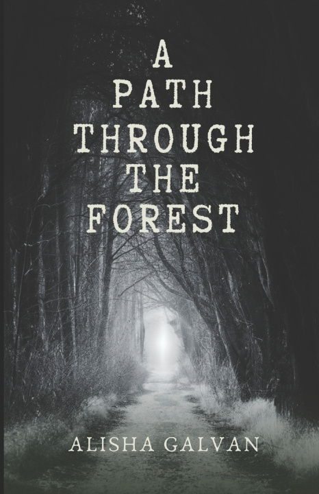 Kniha A Path Through the Forest Alisha Galvan