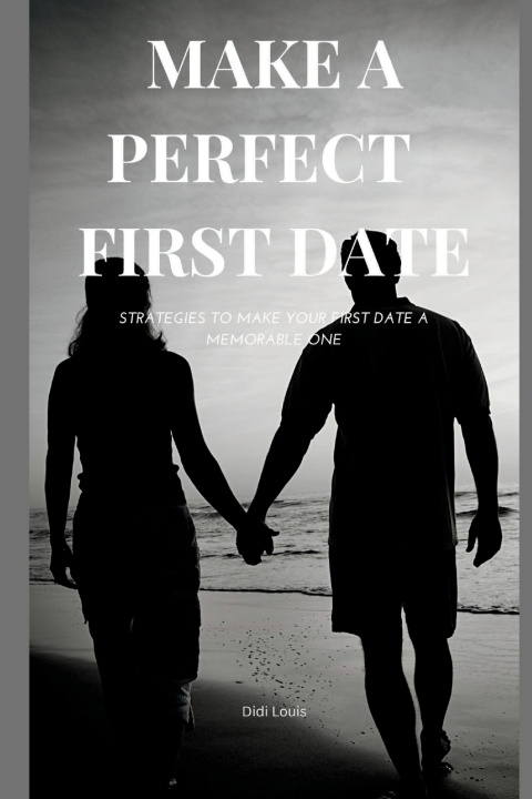 Kniha MAKE A PERFECT FIRST DATE Louis Didi