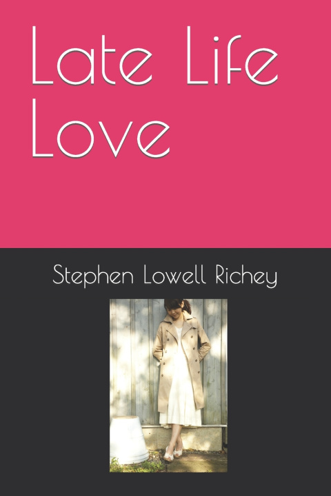 Книга Late Life Love Stephen Lowell Richey