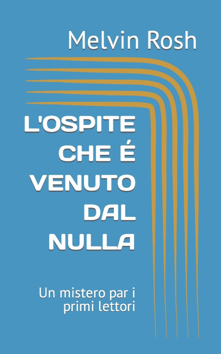 Kniha L'OSPITE CHE É VENUTO DAL NULLA Melvin S Rosh M.D.