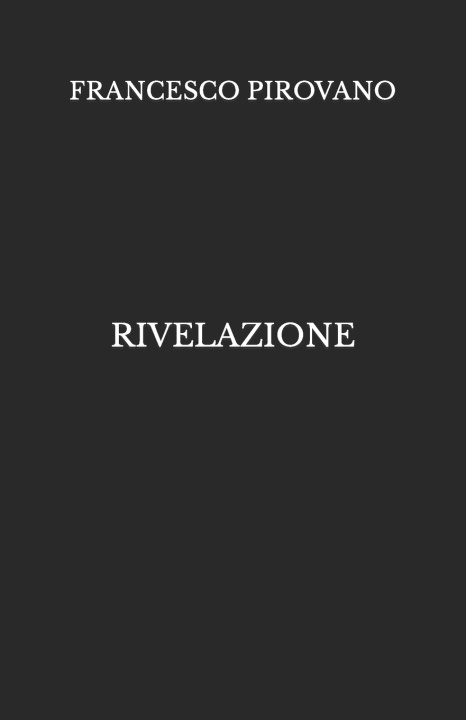 Knjiga RIVELAZIONE FRANCESCO PIROVANO