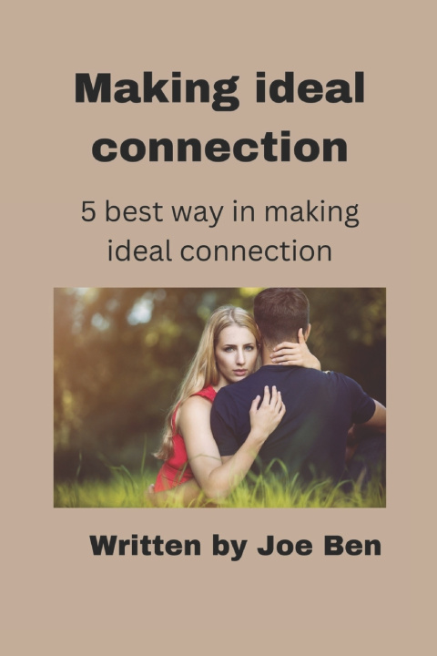 Kniha Making the ideal connection Joe Ben