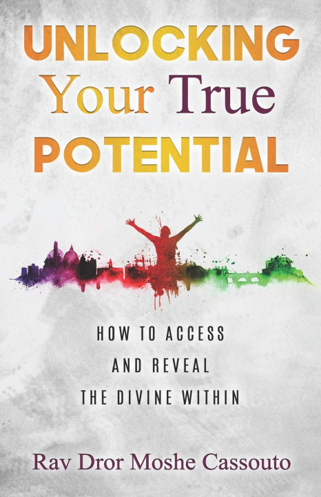 Kniha Unlocking Your True Potential Dror Moshe Cassouto