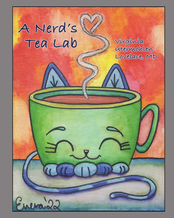 Knjiga A Nerd's Tea Lab Virginia Utermohlen Lovelace MD