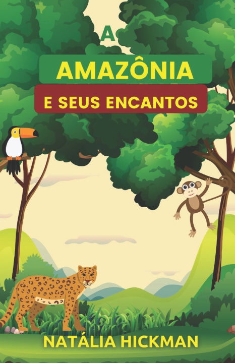 Kniha A Amazônia e seus encantos Natália Hickman