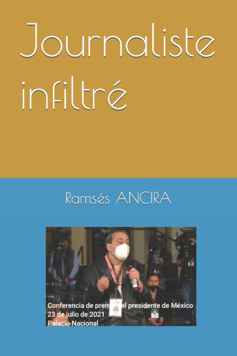 Knjiga Journaliste infiltré Ramsés ANCIRA