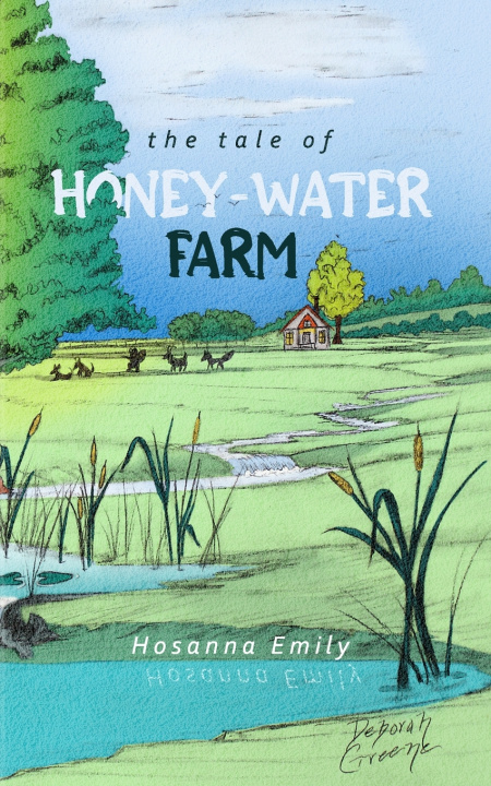 Kniha The Tale of Honey-Water Farm Hosanna Emily