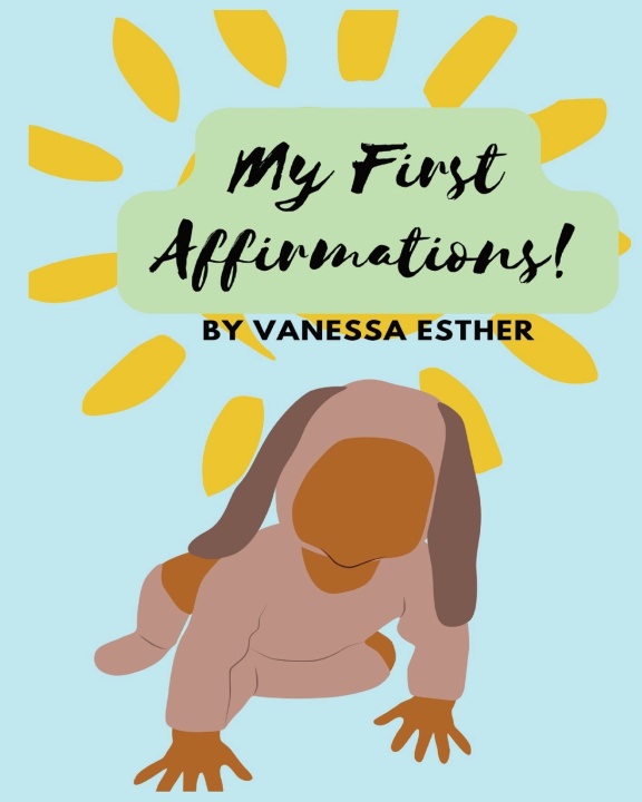 Knjiga My First Affirmations Vanessa Esther Ankra