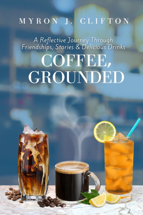 Kniha Coffee, Grounded Myron J Clifton