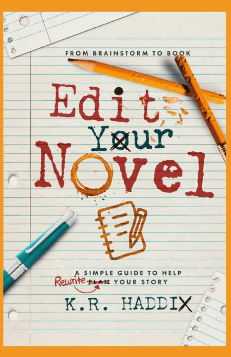 Book Edit Your Novel K.R. Haddix