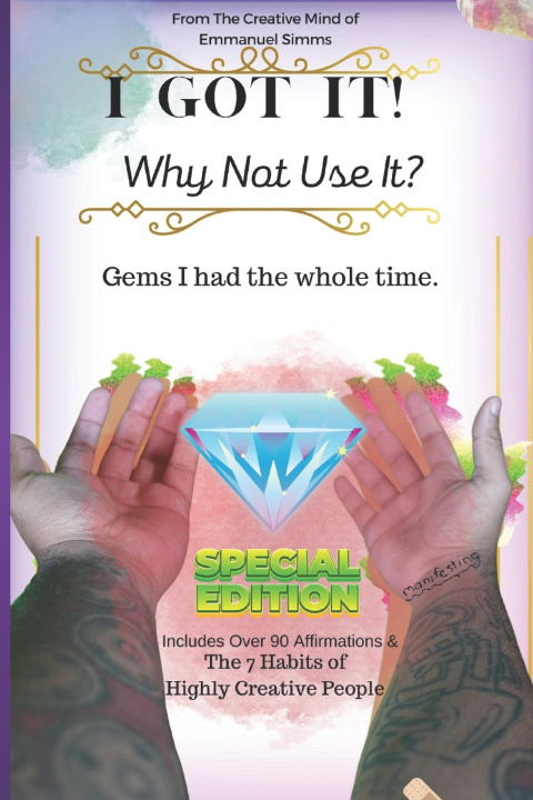 Knjiga I Got it! Why Not Use it? Emmanuel D Simms Sr