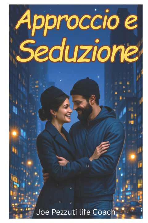 Boek Approccio e Seduzione Joe Pezzuti