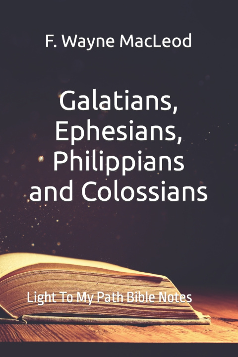 Kniha Galatians, Ephesians, Philippians and Colossians F. Wayne Mac Leod