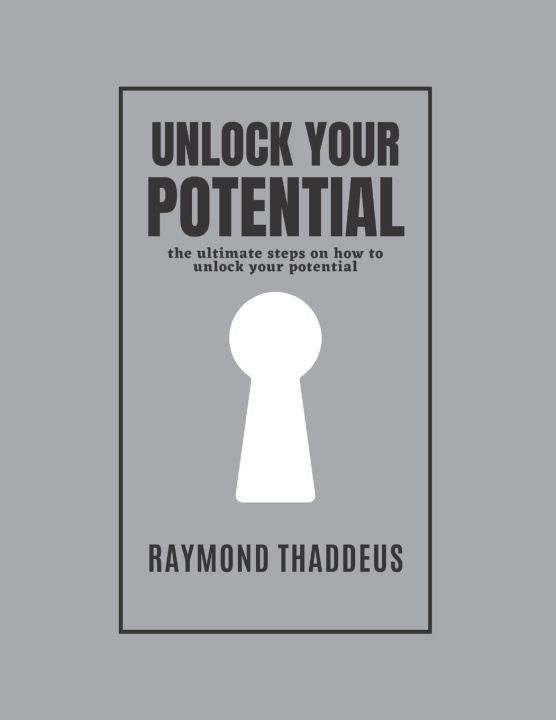 Kniha UNLOCK YOUR POTENTIAL Raymond Thaddeus