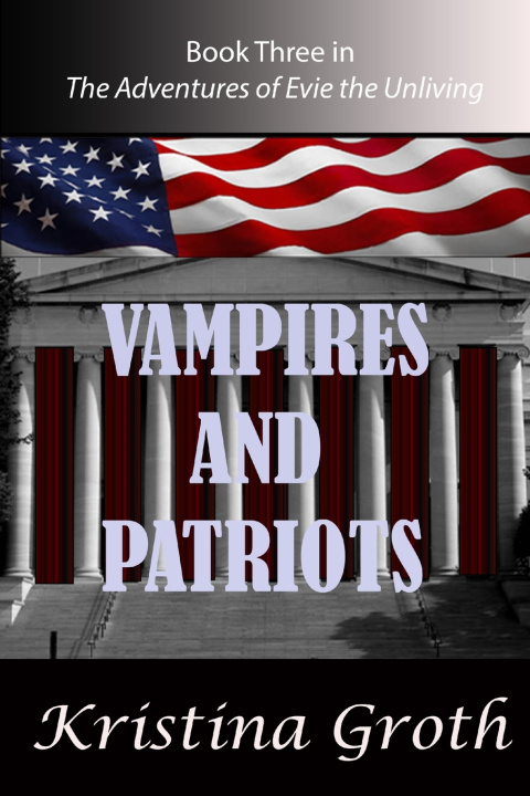 Knjiga Vampires and Patriots Kristina Groth