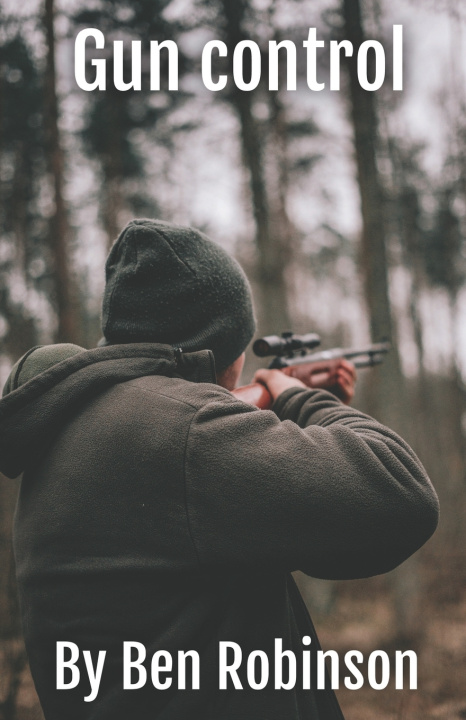 Knjiga Gun control Ben Robinson