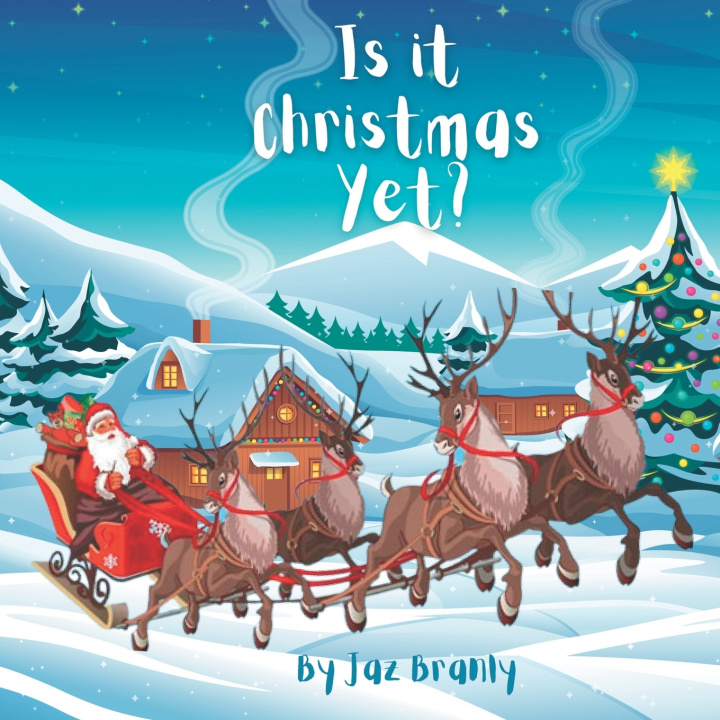Knjiga Is It Christmas Yet? Branly Books