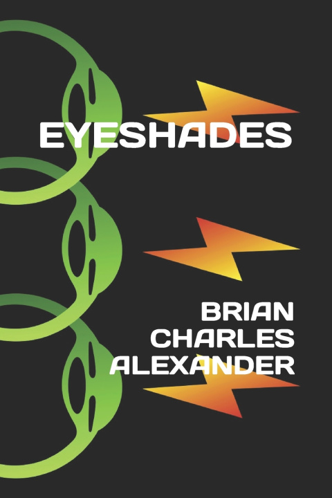 Könyv Eyeshades Brian Charles Alexander