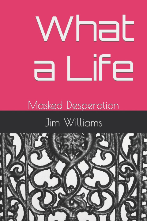 Kniha What a Life Jim Williams