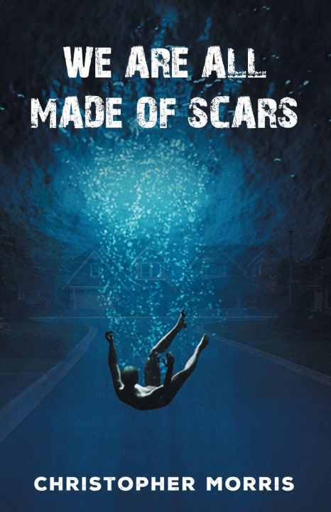 Knjiga We Are All Made of Scars Christopher Morris