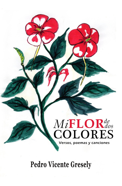 Kniha Mi Flor de dos Colores Pedro Vicente Gresely