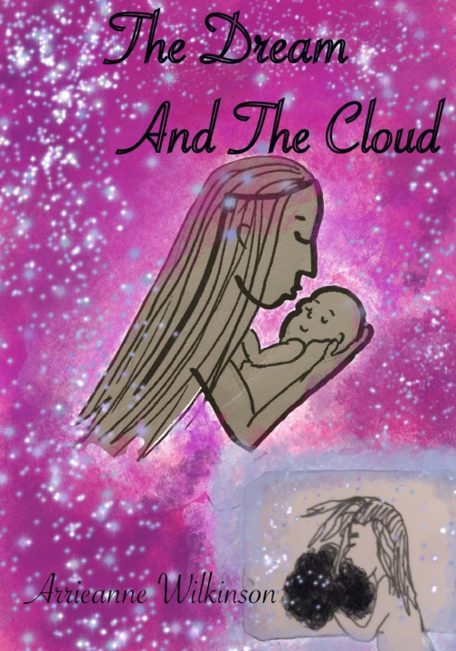 Kniha The Dream and the Cloud Arrieanne Wilkinson