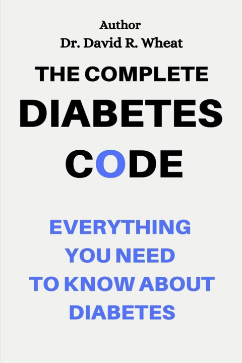 Kniha The Complete Diabetes Code Dr. David R. Wheat