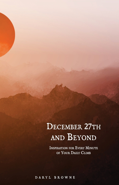 Knjiga December 27th and Beyond Daryl Browne