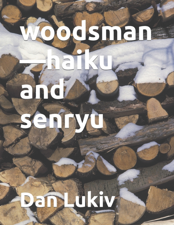 Knjiga woodsman-haiku and senryu Dan Lukiv
