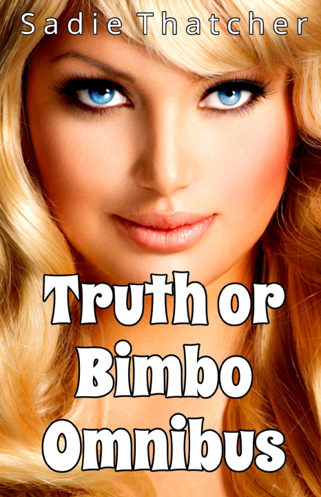 Книга Truth or Bimbo Omnibus Sadie Thatcher