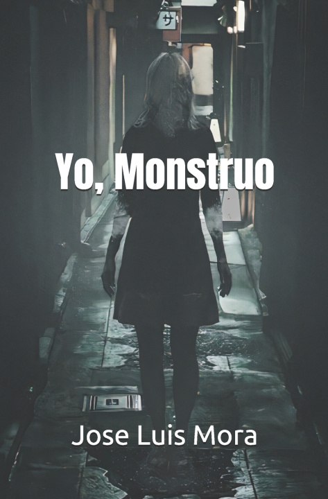 Book Yo, Monstruo Jose Luis Mora