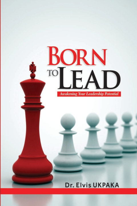 Book BORN TO LEAD Elvis UKPAKA