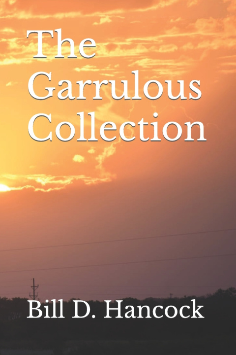 Knjiga The Garrulous Collection Bill D. Hancock