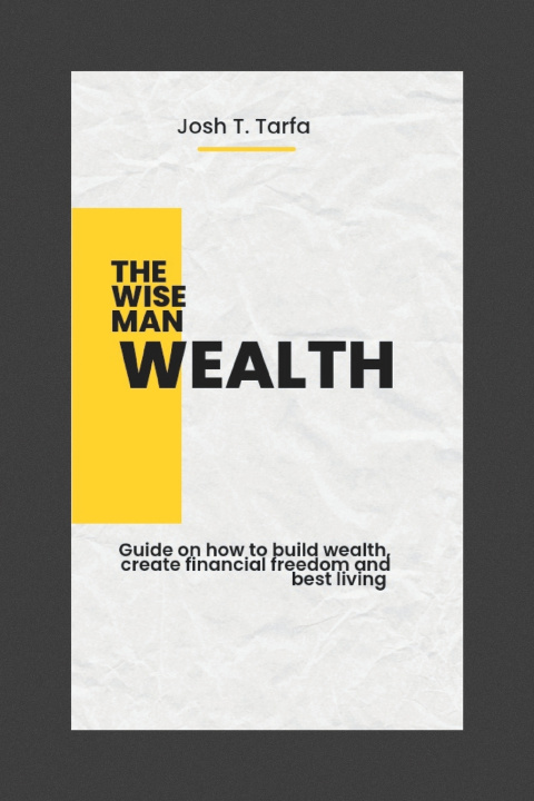 Book THE WISE MAN WEALTH Josh T Tarfa