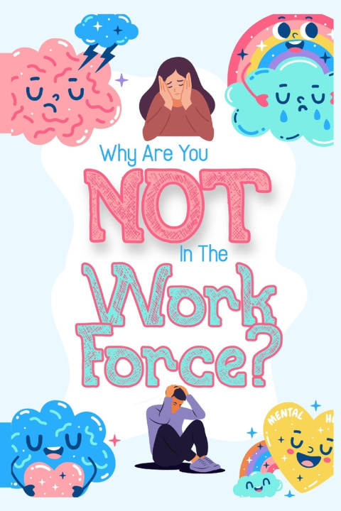 Knjiga Why Are You NOT in the Workforce? Joshua King
