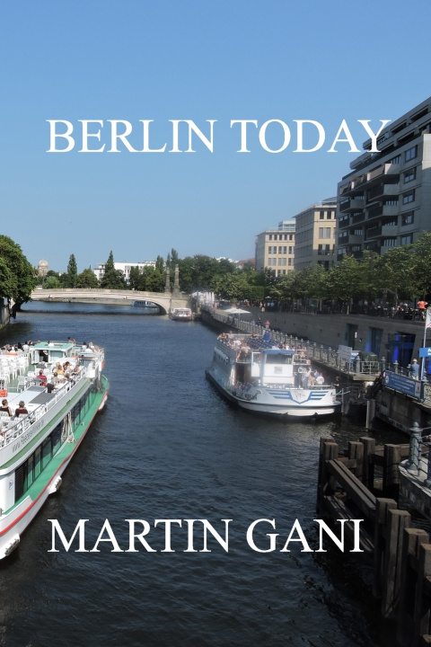 Knjiga Berlin Today Martin Gani
